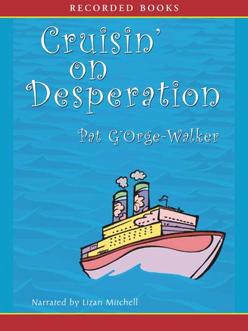 Title details for Cruisin' on Desperation by Pat G'Orge-Walker - Wait list